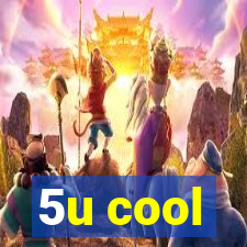 5u cool